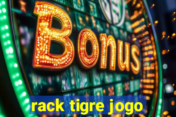 rack tigre jogo